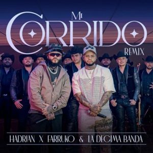 Hadrian, Farruko, La Décima Banda – Mi Corrido Remix En Vivo